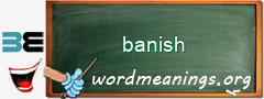 WordMeaning blackboard for banish